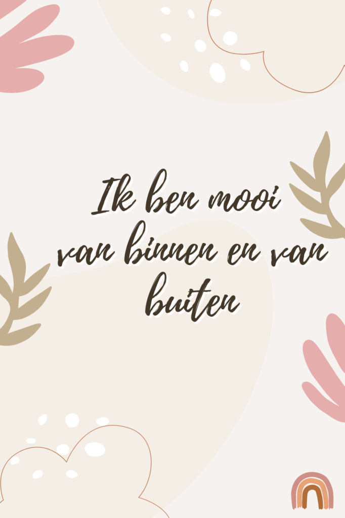 Positieve affirmaties ik ben mooi van binnen en van buiten