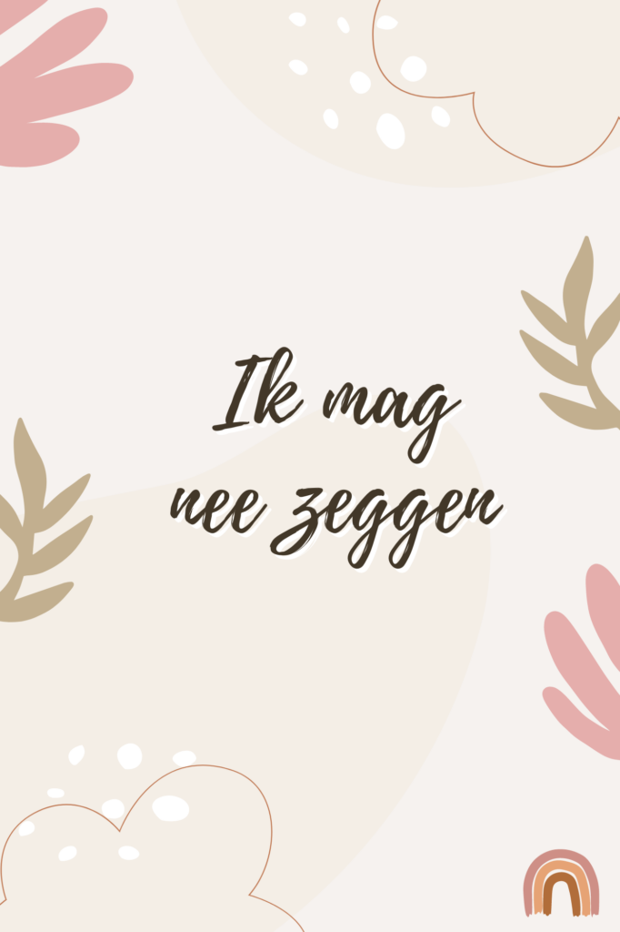 Positieve affirmaties ik mag nee zeggen