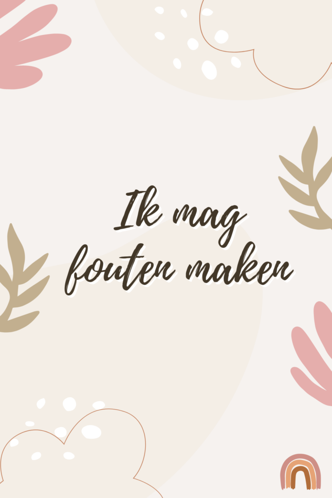 Positieve affirmaties ik mag fouten maken